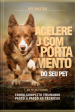 Acelere O Comportamento Do Seu Pet
