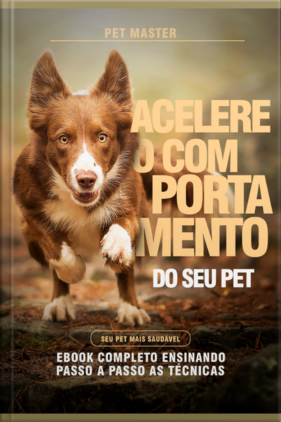 Acelere O Comportamento Do Seu Pet