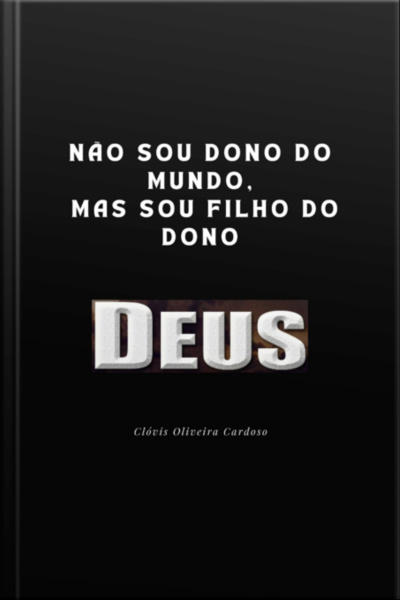 Não Sou Dono Do Mundo, Mas Sou Filho Do Dono