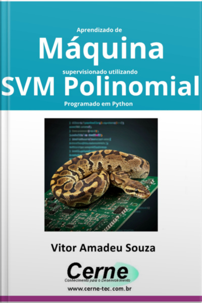 Aprendizado De Máquina Supervisionado Utilizando Svm Polinomial Programado Em Python