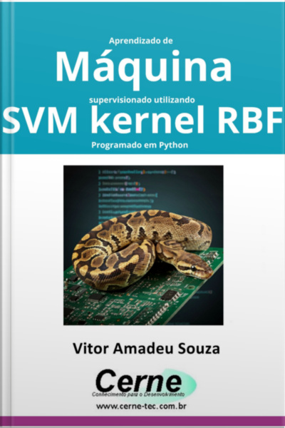 Aprendizado De Máquina Supervisionado Utilizando Svm Kernel Rbf Programado Em Python