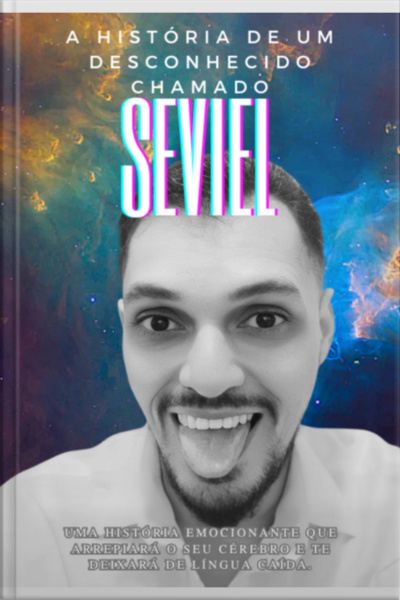 A História De Um Desconhecido Chamado Seviel