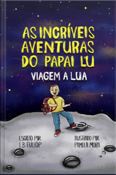 As Incríveis Aventuras Do Papai Lu - Viagem A Lua