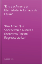 entre O Amor E A Eternidade: A Jornada De Laura