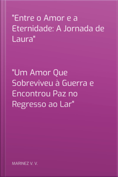 entre O Amor E A Eternidade: A Jornada De Laura
