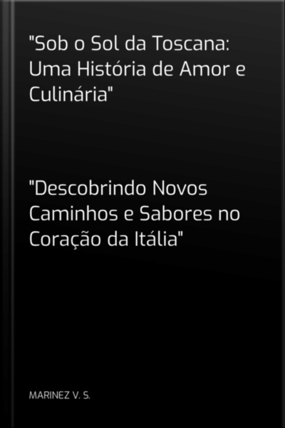 sob O Sol Da Toscana: Uma História De Amor E Culinária