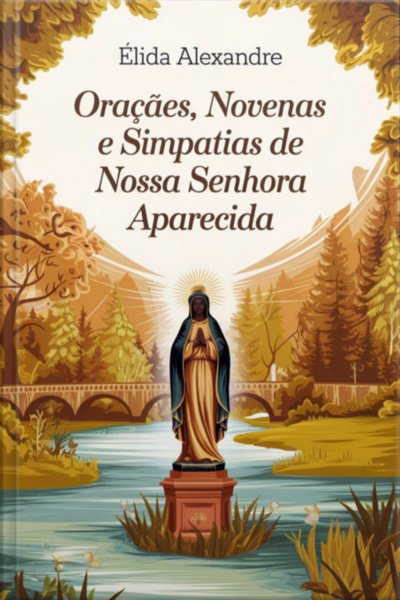 Orações, Novenas E Simpatias De Nossa Senhora Aparecida