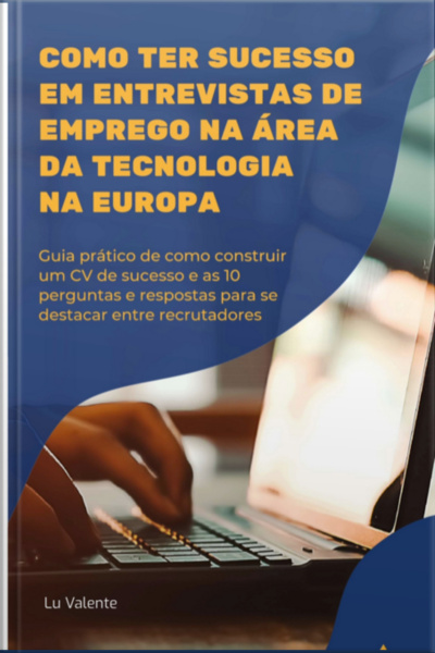 Como Ter Sucesso Em Entrevistas De Emprego Na Área Da Tecnologia Na Europa
