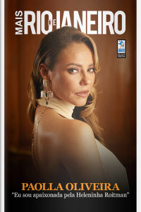 Mais Rio de Janeiro Ed. 175 - Paolla Oliveira: “Eu sou apaixonada pela Heleninha Roitman”