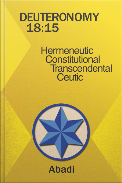 Deuteronomy 18:15 - Hermeneutic Constitutional Transcendental Ceutic