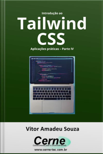 Introdução Ao Tailwind Css Aplicações Práticas – Parte Iv
