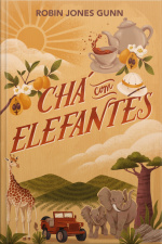 Chá Com Elefantes – Da Autora Da Série cris E O Primeiro Livro Da Nova Série amigas Pelo Mundo