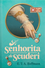 A Senhorita De Scuderi (clube Do Crime) – O Primeiro Romance Policial Da Literatura Alemã