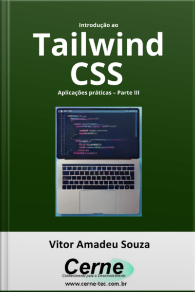 Introdução Ao Tailwind Css Aplicações Práticas – Parte Iii