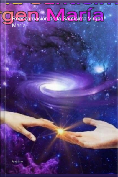 Reencarnación De La Santísima Virgen María