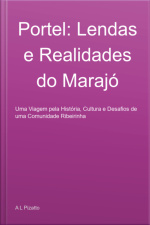 Portel: Lendas E Realidades Do Marajó