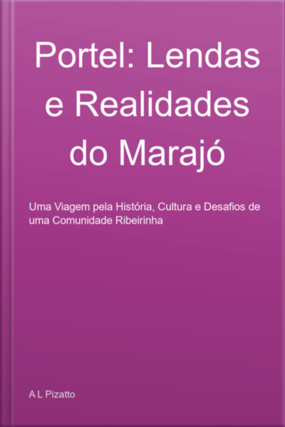 Portel: Lendas E Realidades Do Marajó