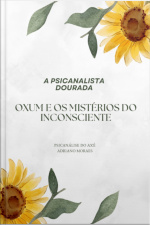 Coleção cura Ancestral Psicanálise Com Os Orixás A Psicanalista Dourada - Oxum E Os Mistérios Do Inconsciente