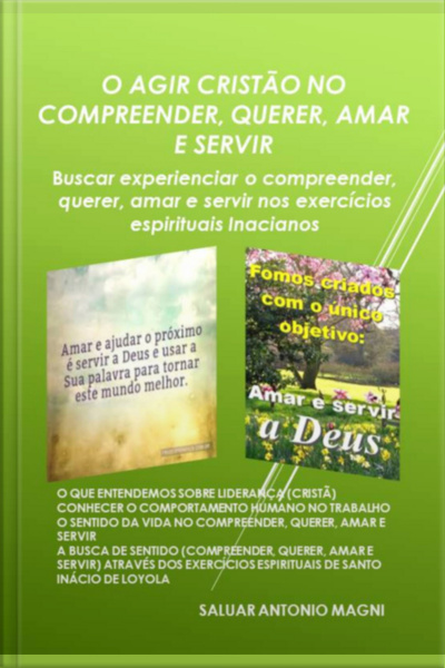 O Agir Cristão No Compreender, Querer, Amar E Servir