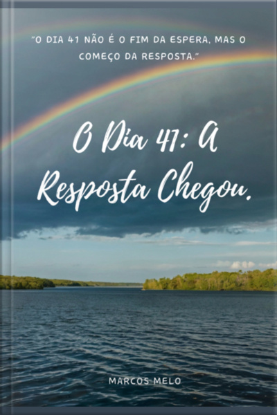 O Dia 41: A Resposta Chegou.