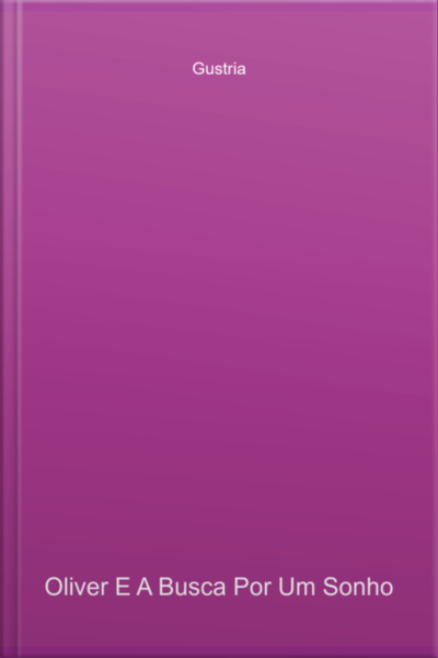 Oliver E A Busca Por Um Sonho
