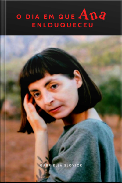 O Dia Em Que Ana Enlouqueceu
