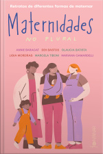 Maternidades No Plural: Retratos De Diferentes Formas De Maternar