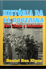 História Da Sã Doutrina Para Crianças E Adolescentes