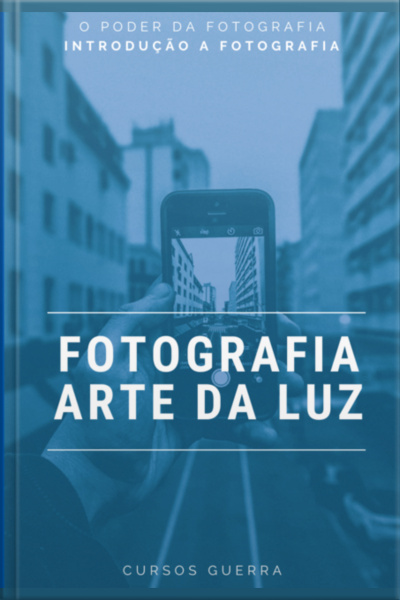 Fotografia A Arte Da Luz