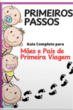 Guia Completo Para Pais De Primeira Viagem