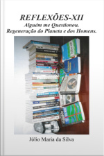 Reflexões Xii - Alguém Me Questionou.