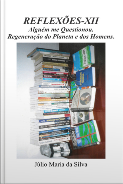 Reflexões Xii - Alguém Me Questionou.