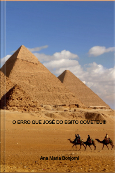O Erro Que José Do Egito Cometeu!