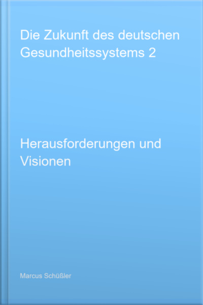 Die Zukunft Des Deutschen Gesundheitssystems 2