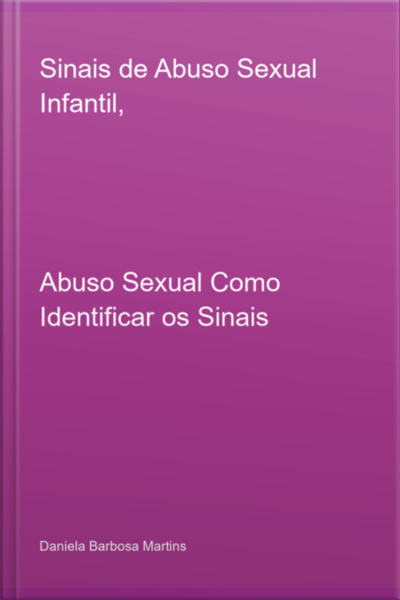 Sinais De Abuso Sexual Infantil,