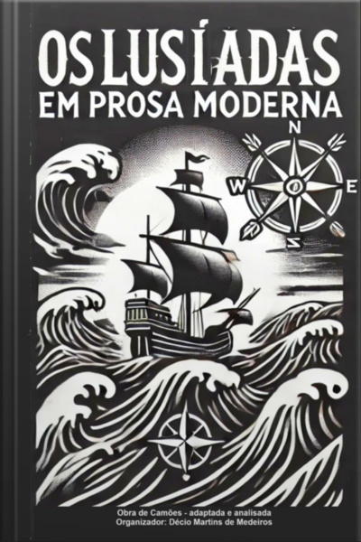 Os Lusíadas Em Prosa Moderna