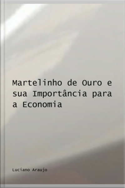 Martelinho De Ouro E Sua Importância Para A Economia