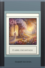 O Abril Encantado Por Elizabeth Von Arnim