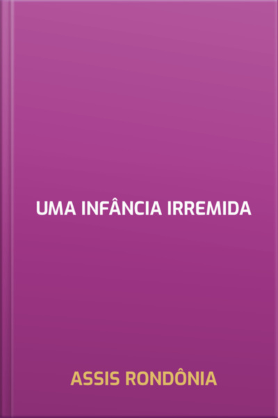 Uma Infância Irremida