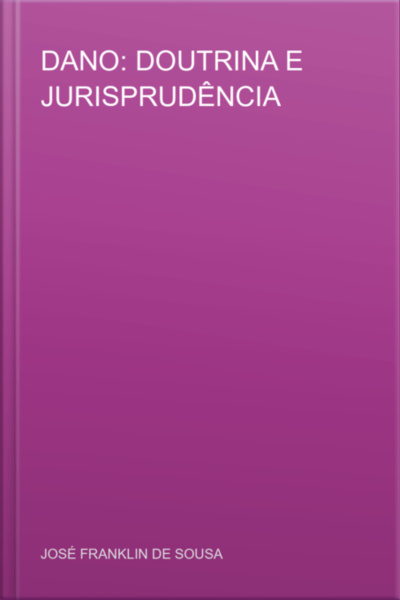 Dano: Doutrina E Jurisprudência