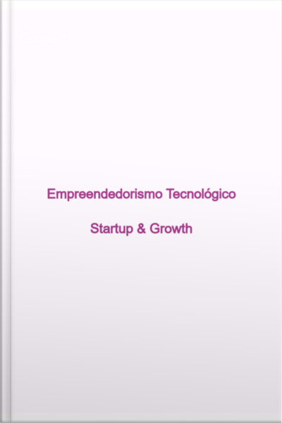 Empreendedorismo Tecnológico – Start-up  Growth