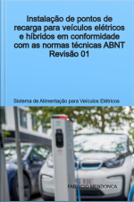 Instalação De Pontos De Recarga Para Veículos Elétricos E Híbridos Em Conformidade Com As Normas Técnicas Abnt - Rev. 01