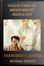 Collection Of Mediumistic Messages - Francisco C. Xavier - Several Spirits