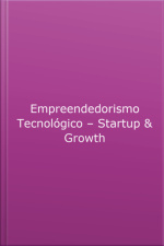 Empreendedorismo Tecnológico – Start-up  Growth