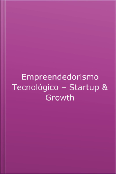 Empreendedorismo Tecnológico – Start-up  Growth