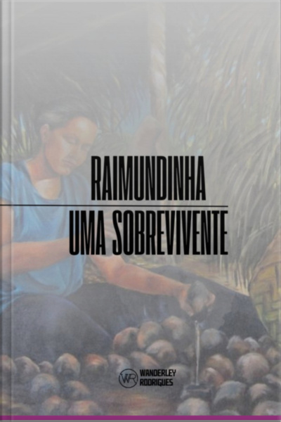 Raimundinha, Uma Sobrevivente