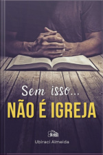 Sem Isso... Não É Igreja.