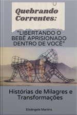 Qubrando Correntes: libertando O Bebê Aprisionado Dentro De Você