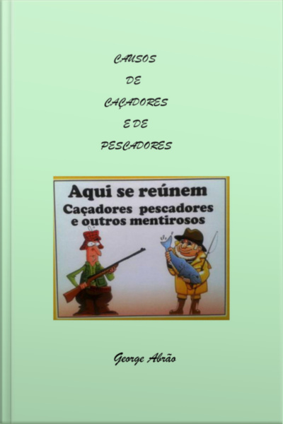Causos De Caçadores E De Pescadores