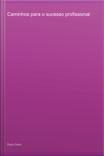 Caminhos Para O Sucesso Profissional